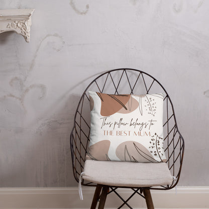 "This pillow belongs to THE BEST Mum" cover and insert included